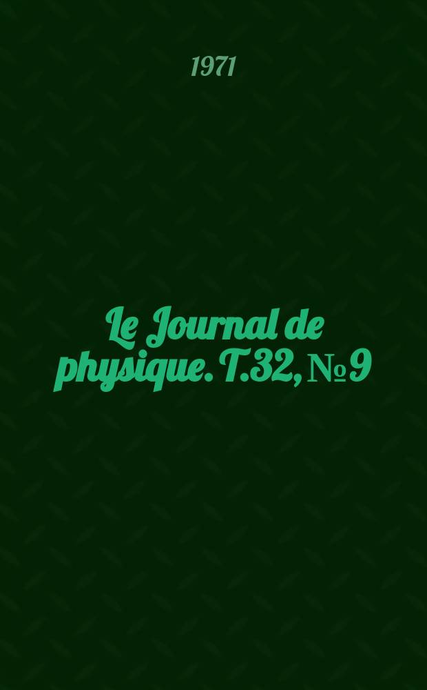 Le Journal de physique. T.32, №9