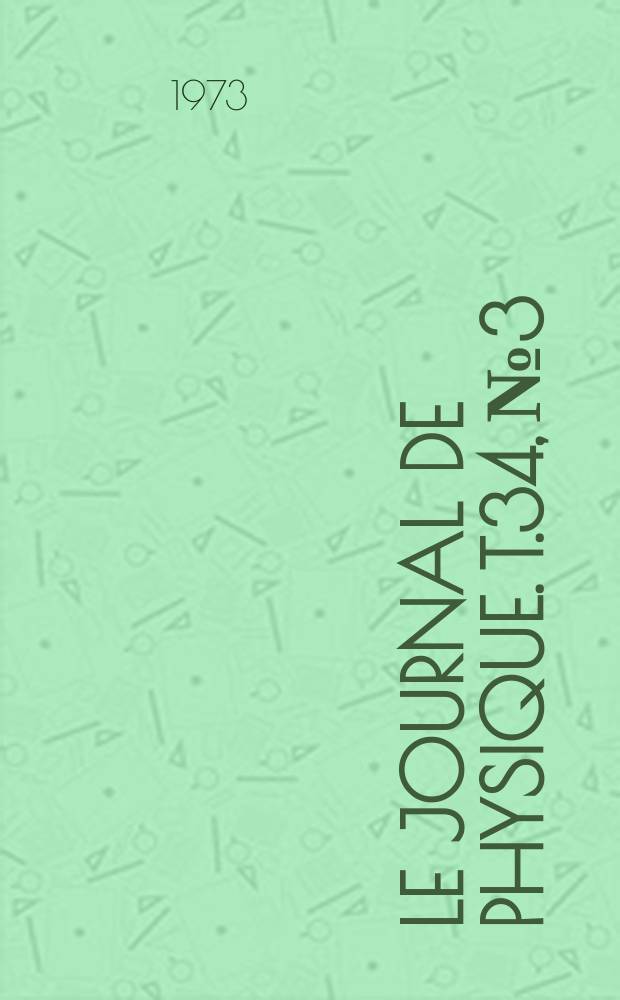 Le Journal de physique. T.34, №3