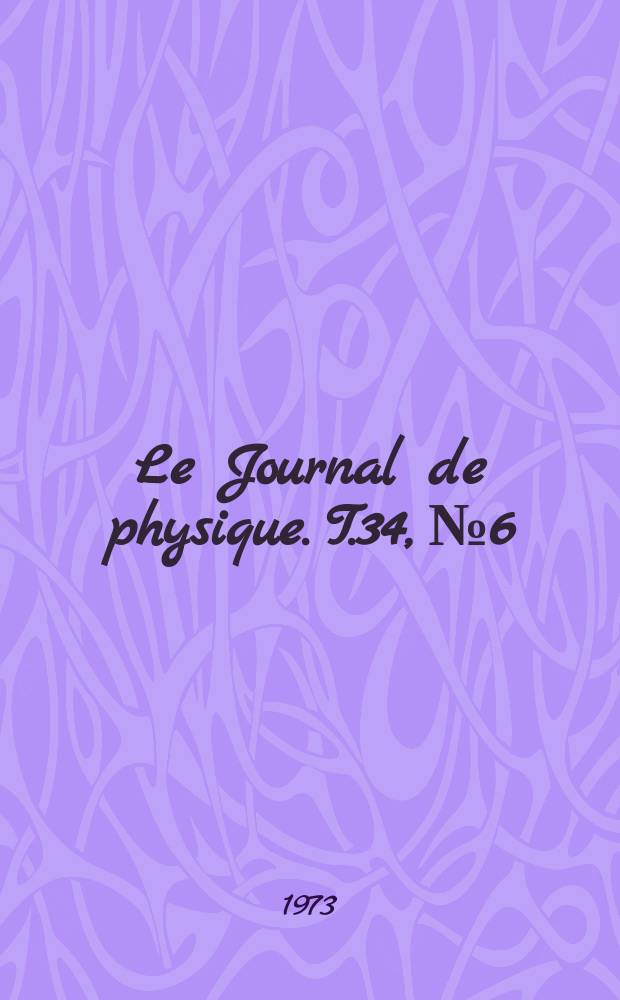 Le Journal de physique. T.34, №6
