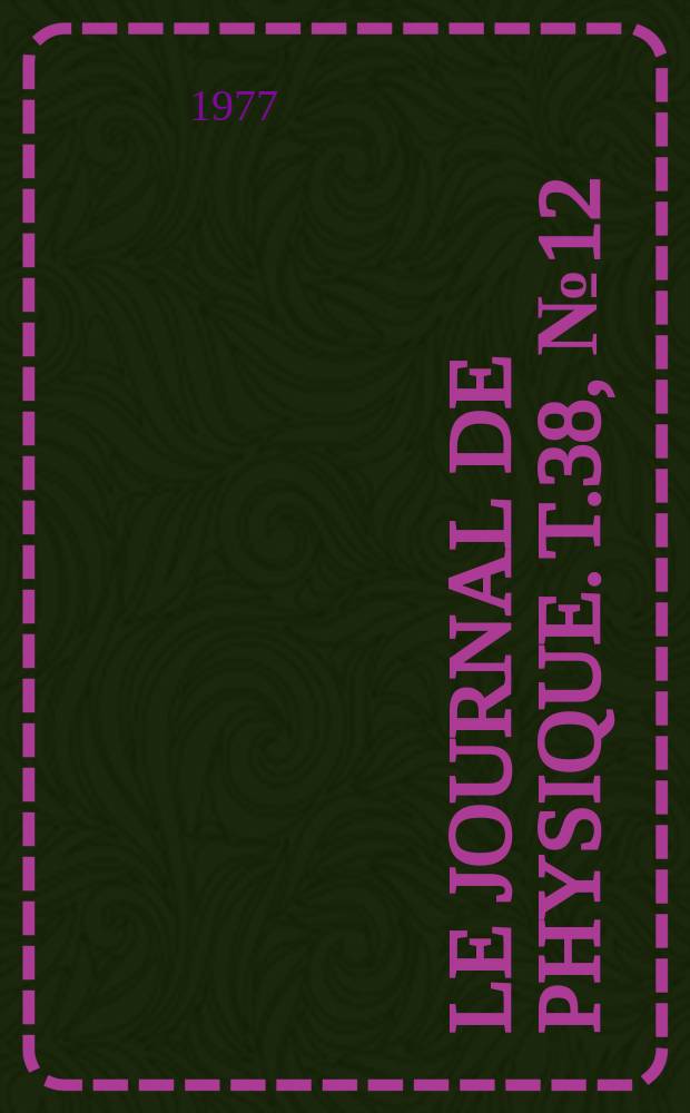 Le Journal de physique. T.38, №12