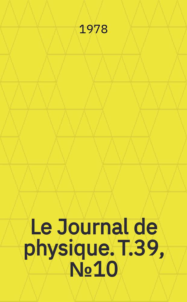 Le Journal de physique. T.39, №10
