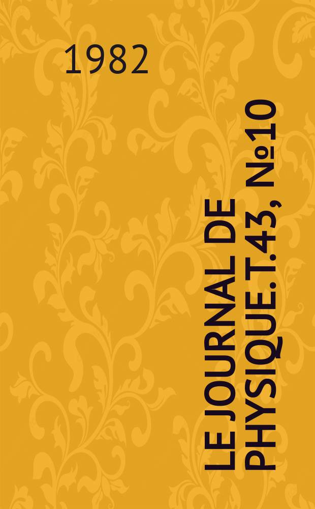 Le Journal de physique. T.43, №10