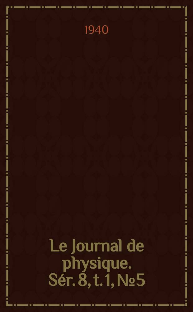 Le Journal de physique. Sér. 8, t. 1, № 5