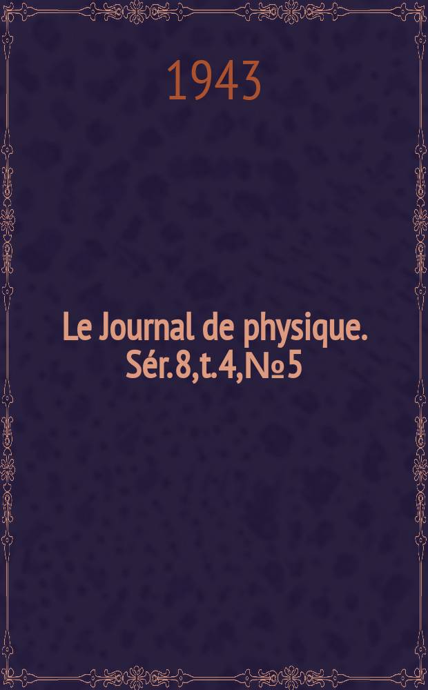 Le Journal de physique. Sér. 8, t. 4, № 5