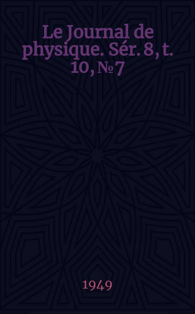 Le Journal de physique. Sér. 8, t. 10, № 7/9