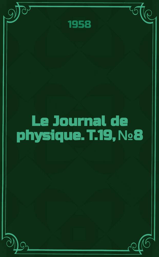 Le Journal de physique. T.19, №8/9