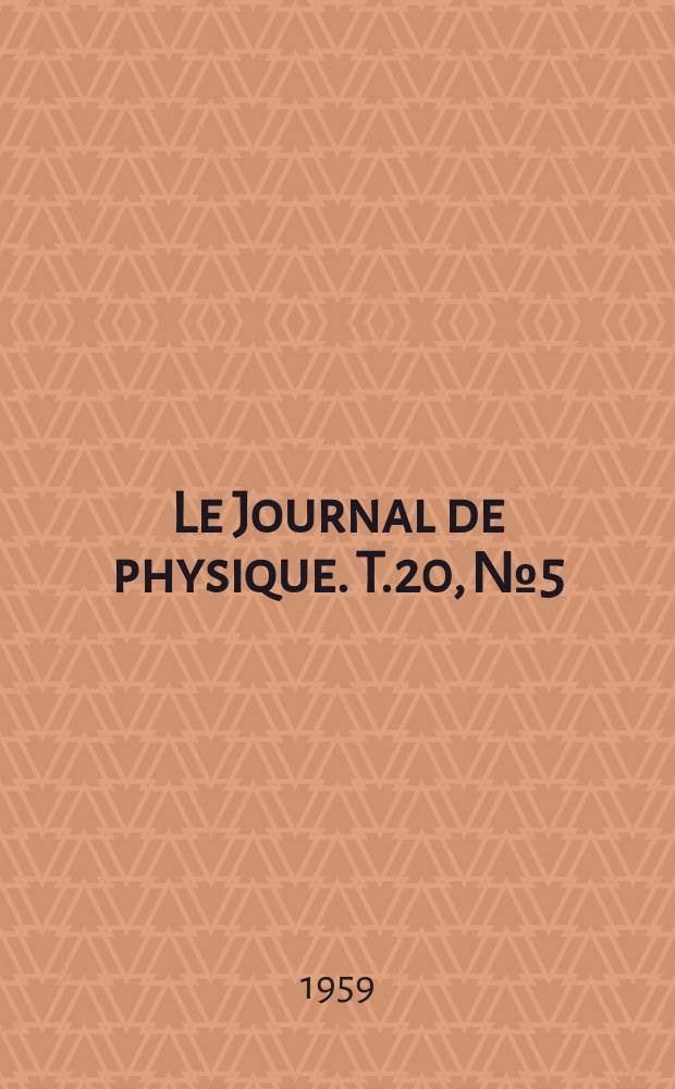 Le Journal de physique. T.20, №5