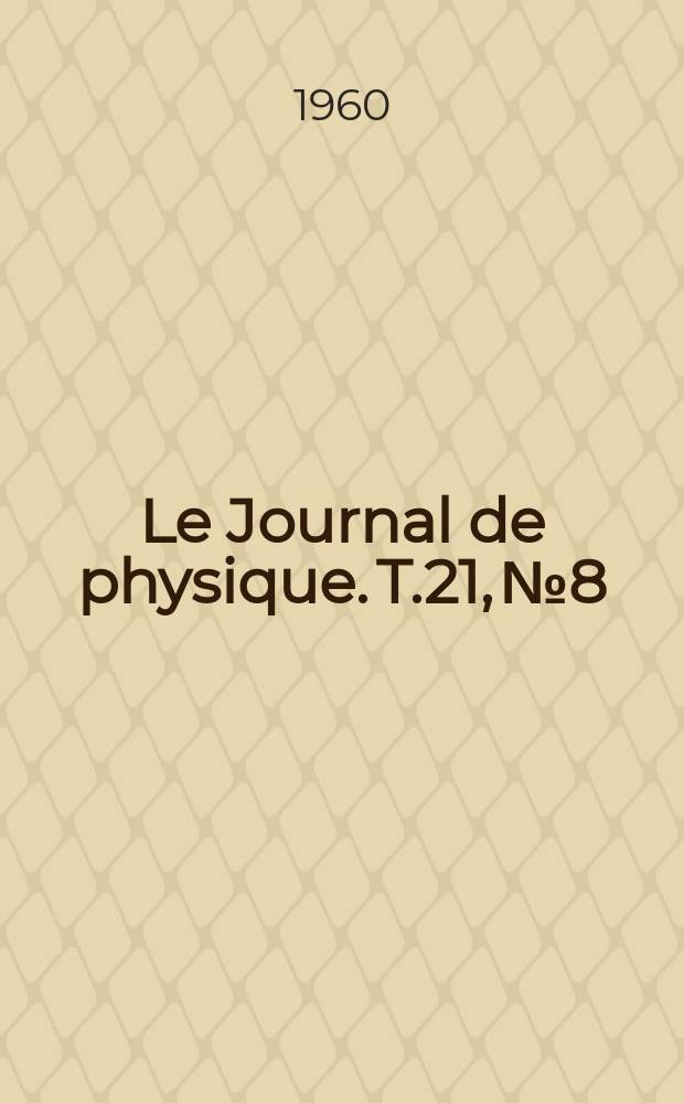 Le Journal de physique. T.21, №8/9
