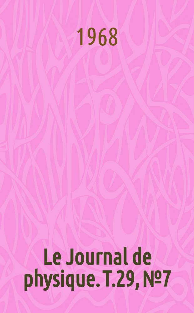 Le Journal de physique. T.29, №7
