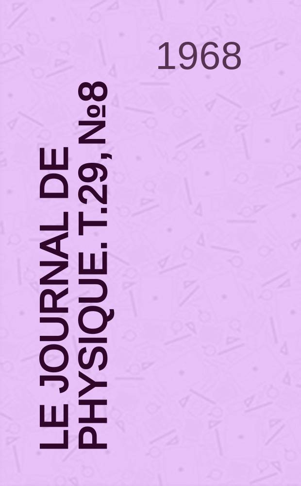 Le Journal de physique. T.29, №8/9