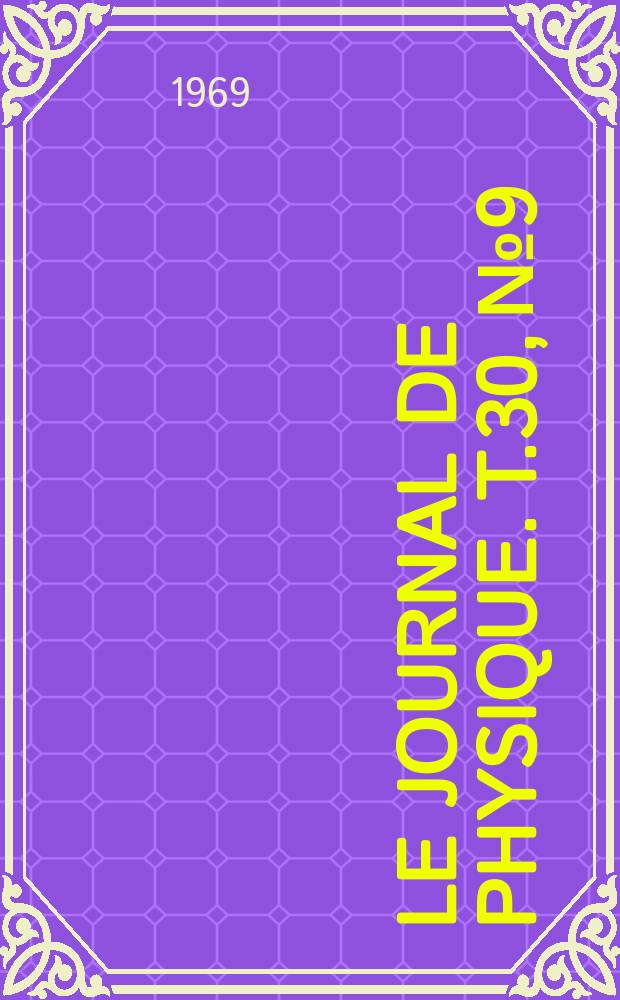 Le Journal de physique. T.30, №9
