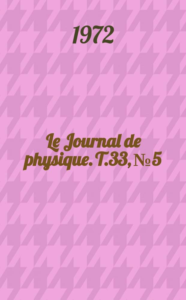 Le Journal de physique. T.33, №5/6