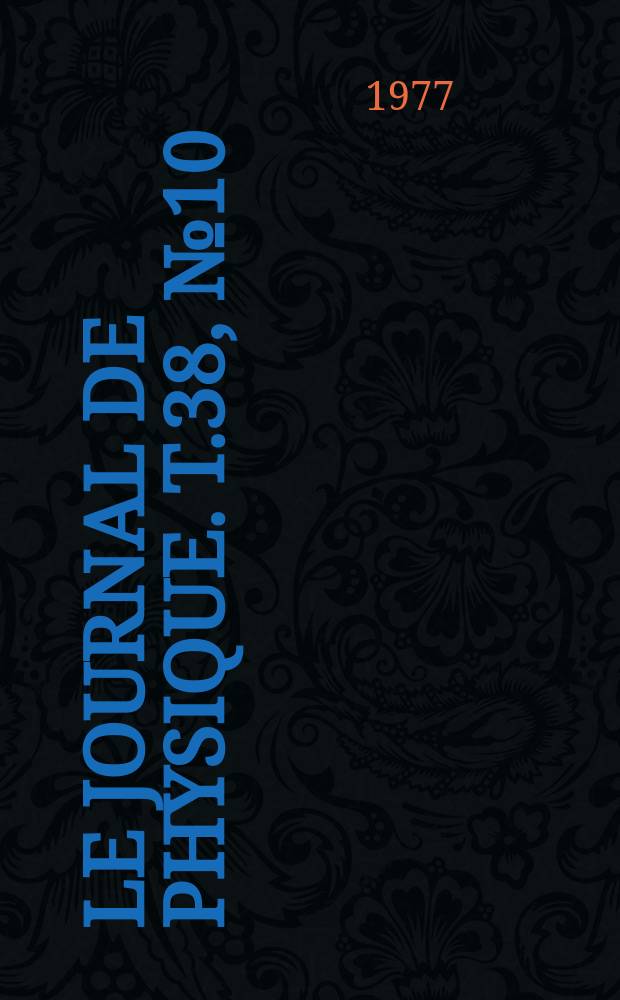 Le Journal de physique. T.38, №10
