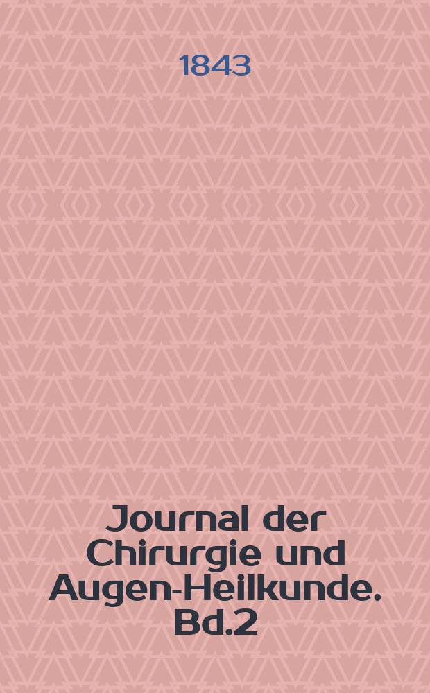 Journal der Chirurgie und Augen-Heilkunde. Bd.2 (32), H.1