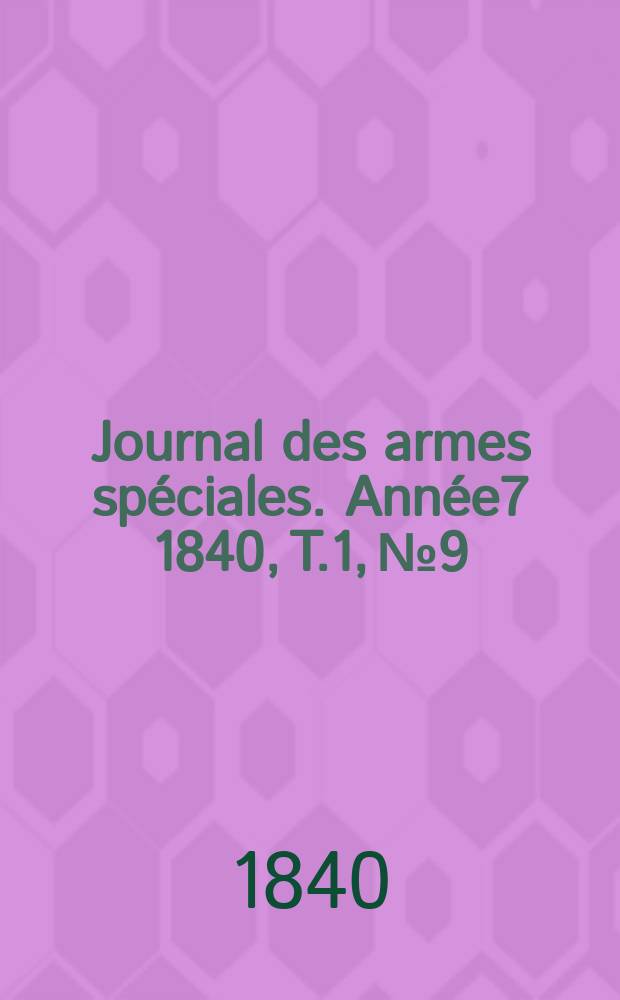 Journal des armes spéciales. Année7 1840, T.1, №9
