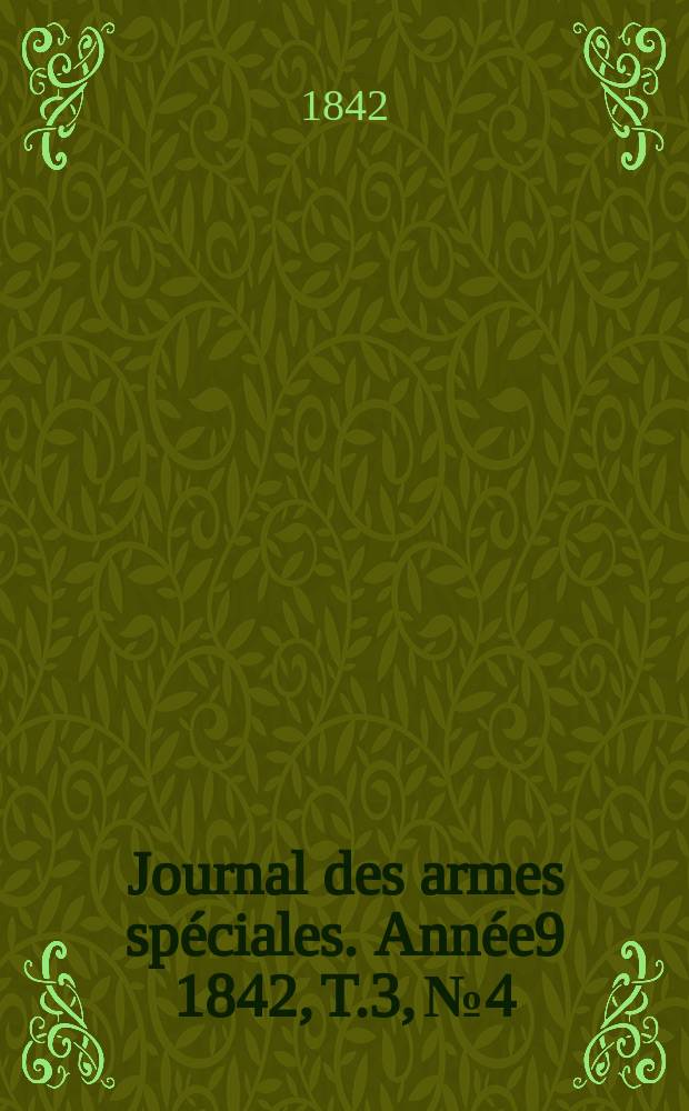 Journal des armes spéciales. Année9 1842, T.3, №4