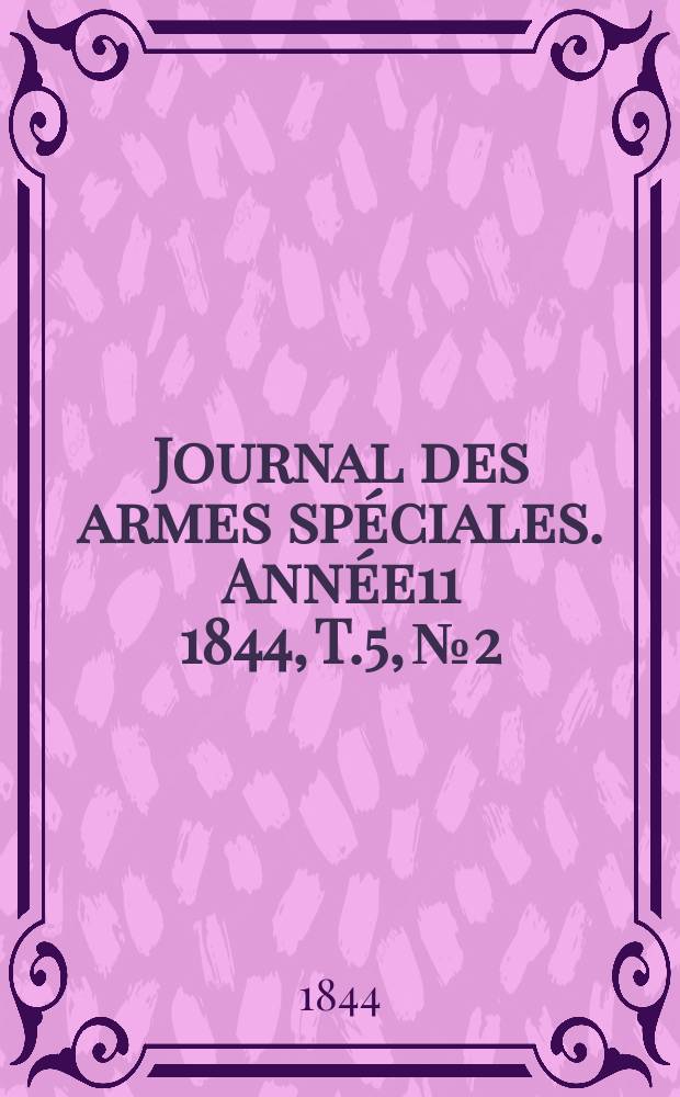 Journal des armes spéciales. Année11 1844, T.5, №2