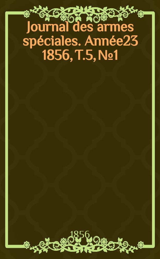 Journal des armes spéciales. Année23 1856, T.5, №1/6