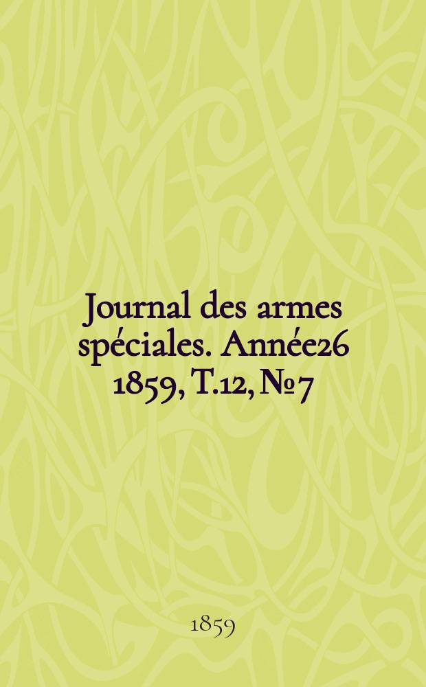 Journal des armes spéciales. Année26 1859, T.12, №7/8