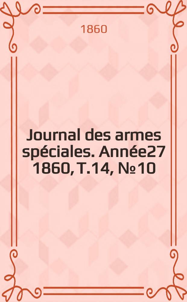 Journal des armes spéciales. Année27 1860, T.14, №10