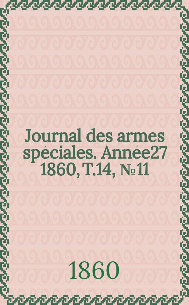 Journal des armes spéciales. Année27 1860, T.14, №11/12