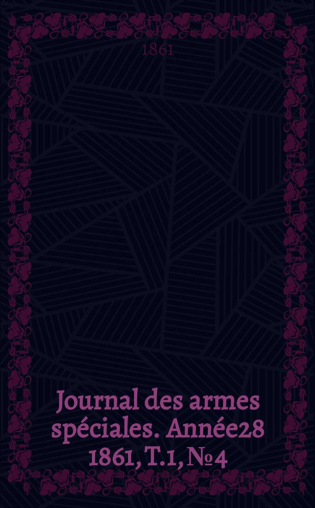 Journal des armes spéciales. Année28 1861, T.1, №4