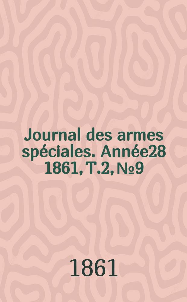 Journal des armes spéciales. Année28 1861, T.2, №9