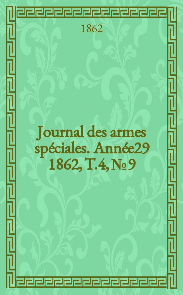 Journal des armes spéciales. Année29 1862, T.4, №9