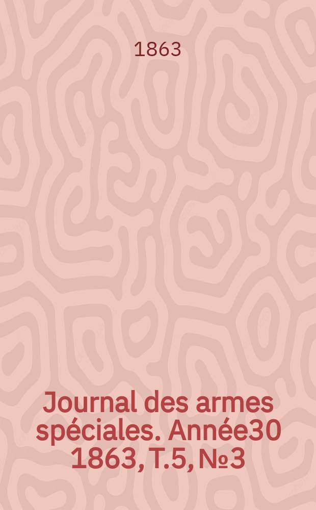 Journal des armes spéciales. Année30 1863, T.5, №3