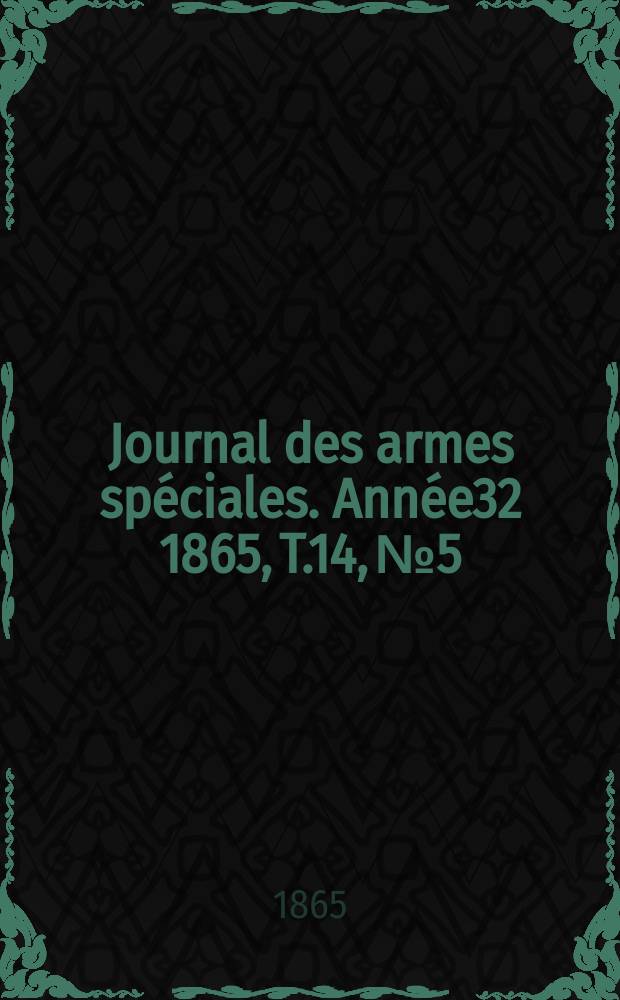 Journal des armes spéciales. Année32 1865, T.14, №5