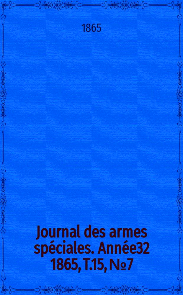 Journal des armes spéciales. Année32 1865, T.15, №7