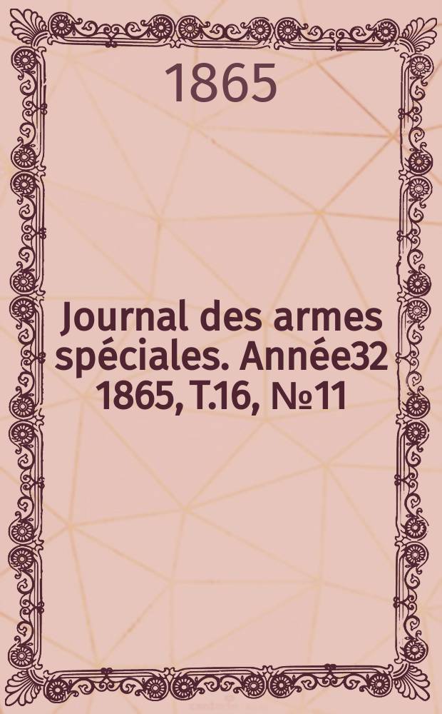 Journal des armes spéciales. Année32 1865, T.16, №11