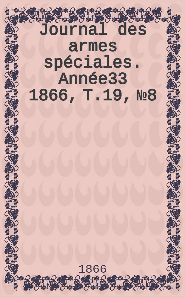 Journal des armes spéciales. Année33 1866, T.19, №8