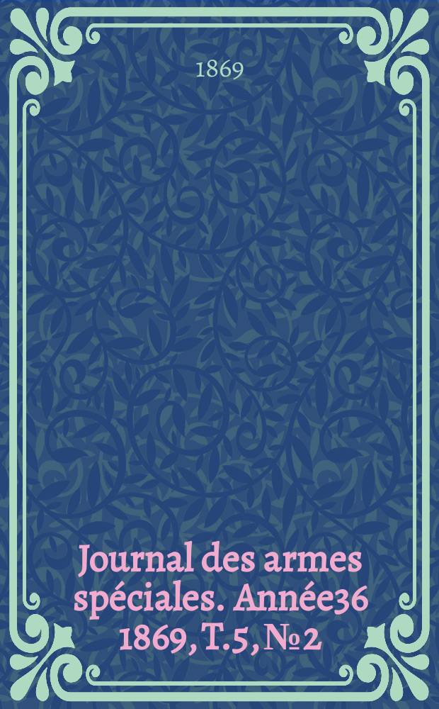 Journal des armes spéciales. Année36 1869, T.5, №2