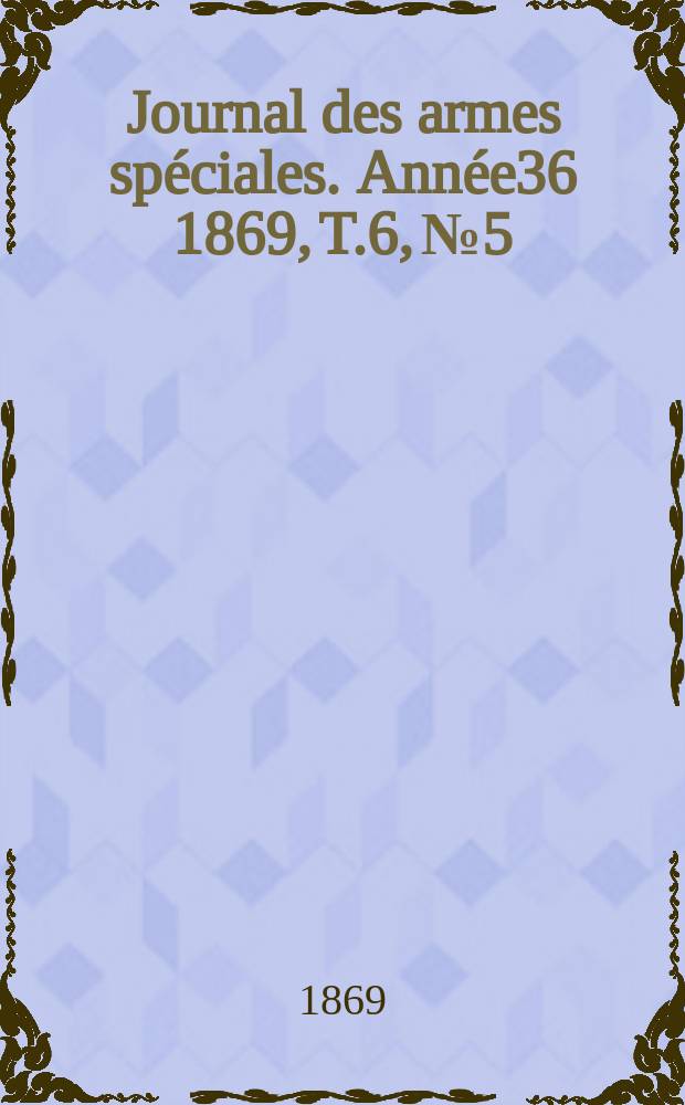 Journal des armes spéciales. Année36 1869, T.6, №5