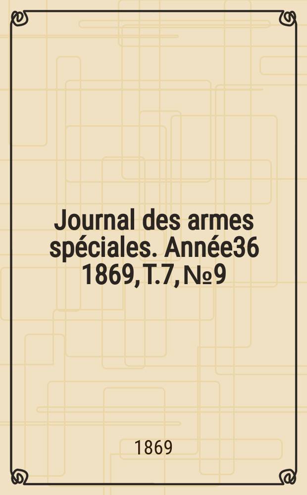 Journal des armes spéciales. Année36 1869, T.7, №9