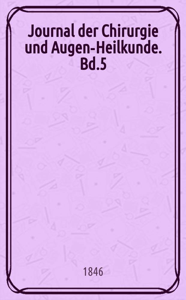 Journal der Chirurgie und Augen-Heilkunde. Bd.5 (35), H.3