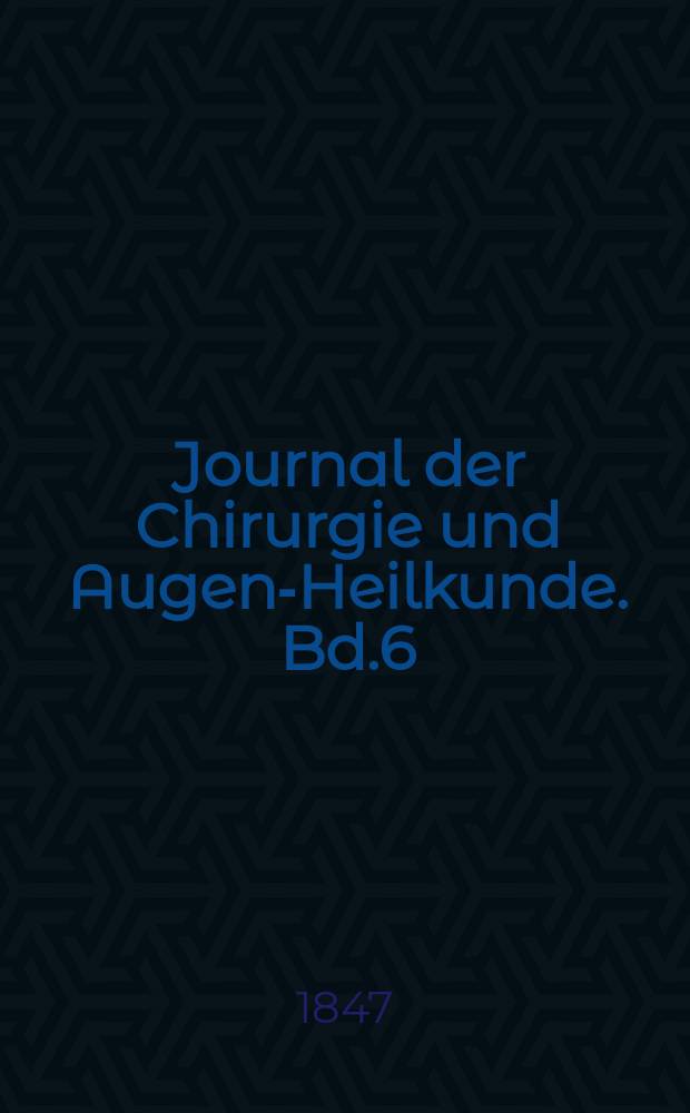 Journal der Chirurgie und Augen-Heilkunde. Bd.6 (36), H.2