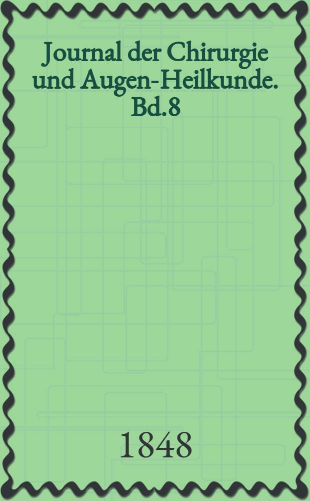 Journal der Chirurgie und Augen-Heilkunde. Bd.8 (38), H.4