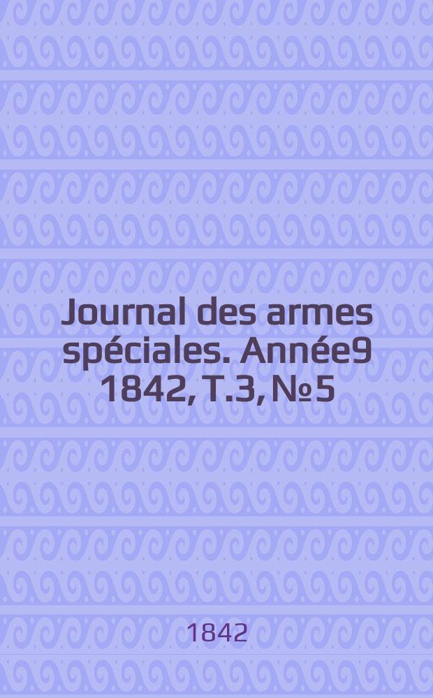 Journal des armes spéciales. Année9 1842, T.3, №5
