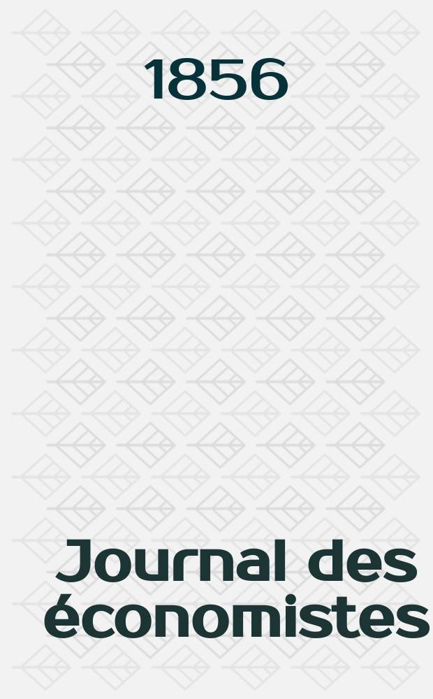 Journal des économistes : Revue mensuelle de l' économie politique de questions agricoles manufacturières et commerciales. A.3 (15) 1856, T.11