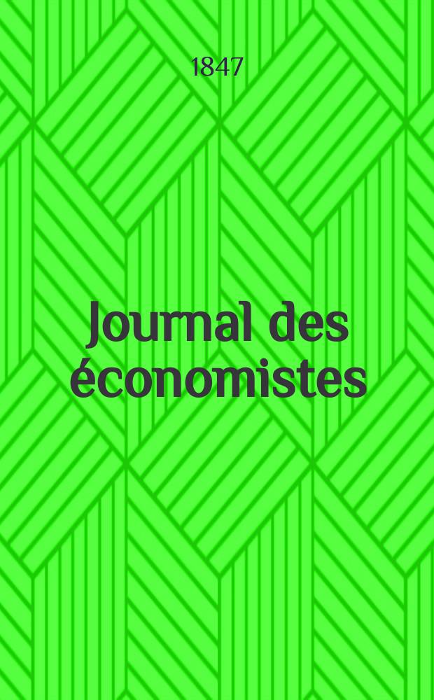 Journal des économistes : Revue mensuelle de l' économie politique de questions agricoles manufacturières et commerciales. A.6 1847, T.T.17-18