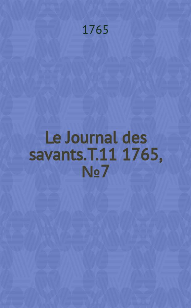 Le Journal des savants. T.11 1765, №7(Juin)