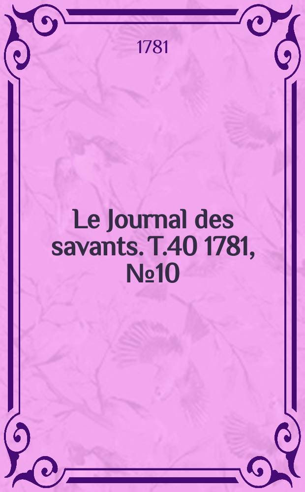 Le Journal des savants. T.40 1781, №10(Septembre)