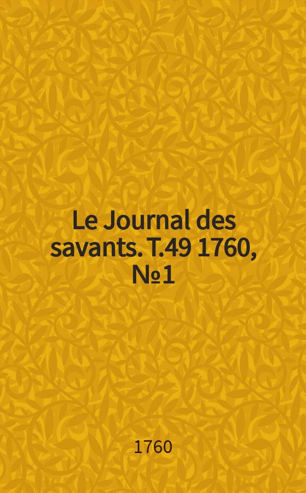 Le Journal des savants. T.49 1760, №1(Janvier)