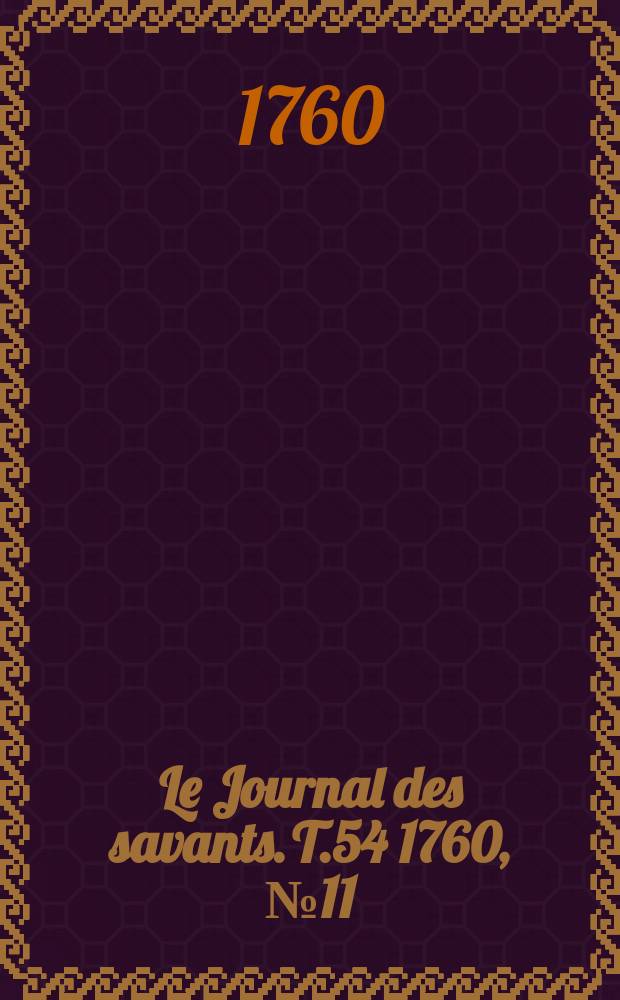 Le Journal des savants. T.54 1760, №11(Septembre)
