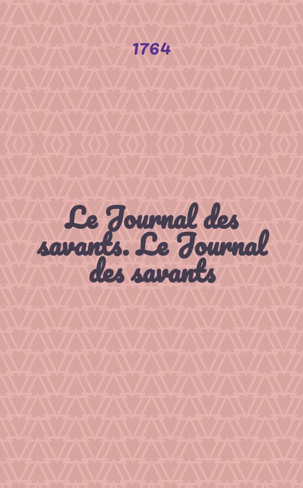 Le Journal des savants. Le Journal des savants