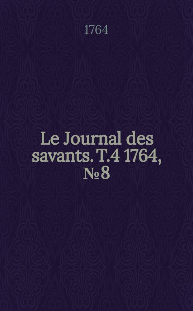 Le Journal des savants. T.4 1764, №8(Juillet)