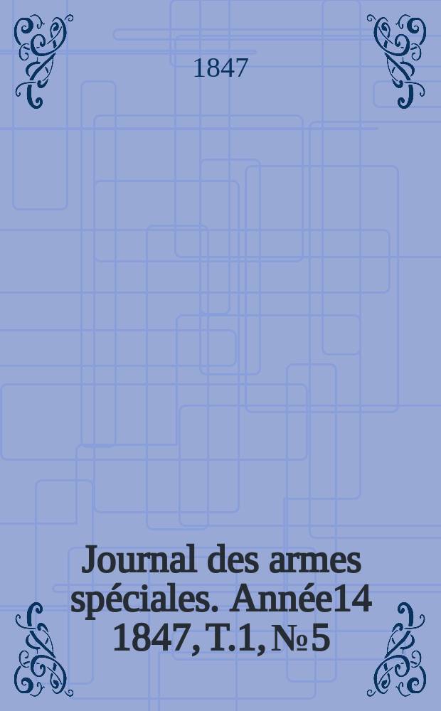 Journal des armes spéciales. Année14 1847, T.1, №5