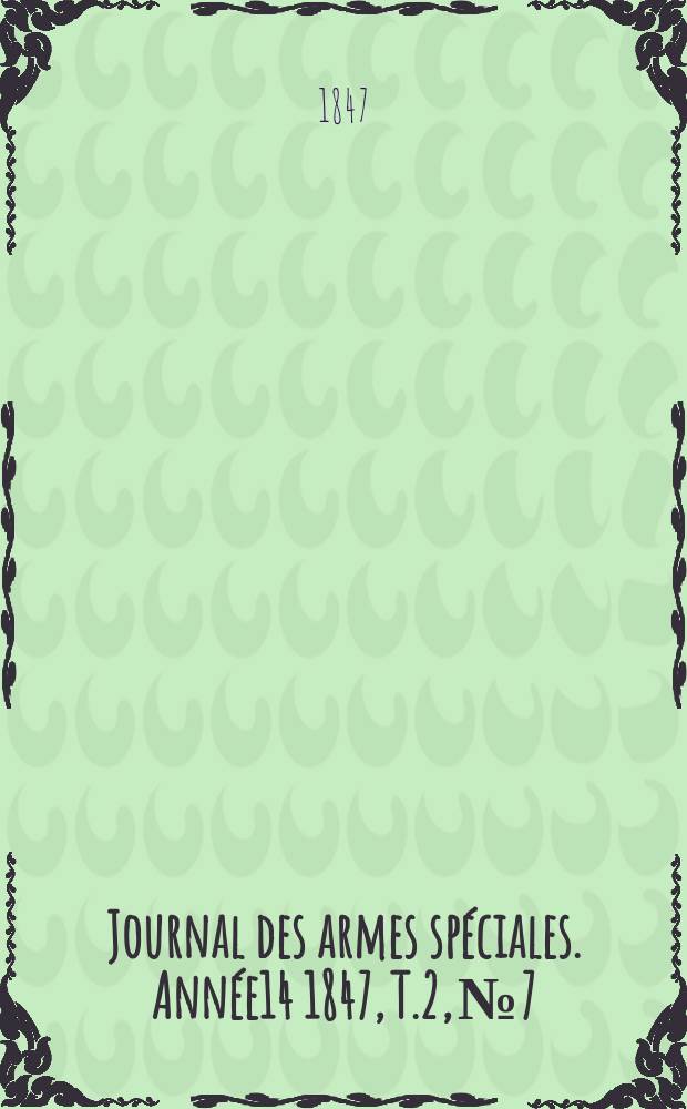 Journal des armes spéciales. Année14 1847, T.2, №7